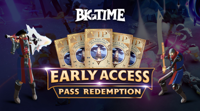 Redeem Big Time Early Access Passes starting April 19