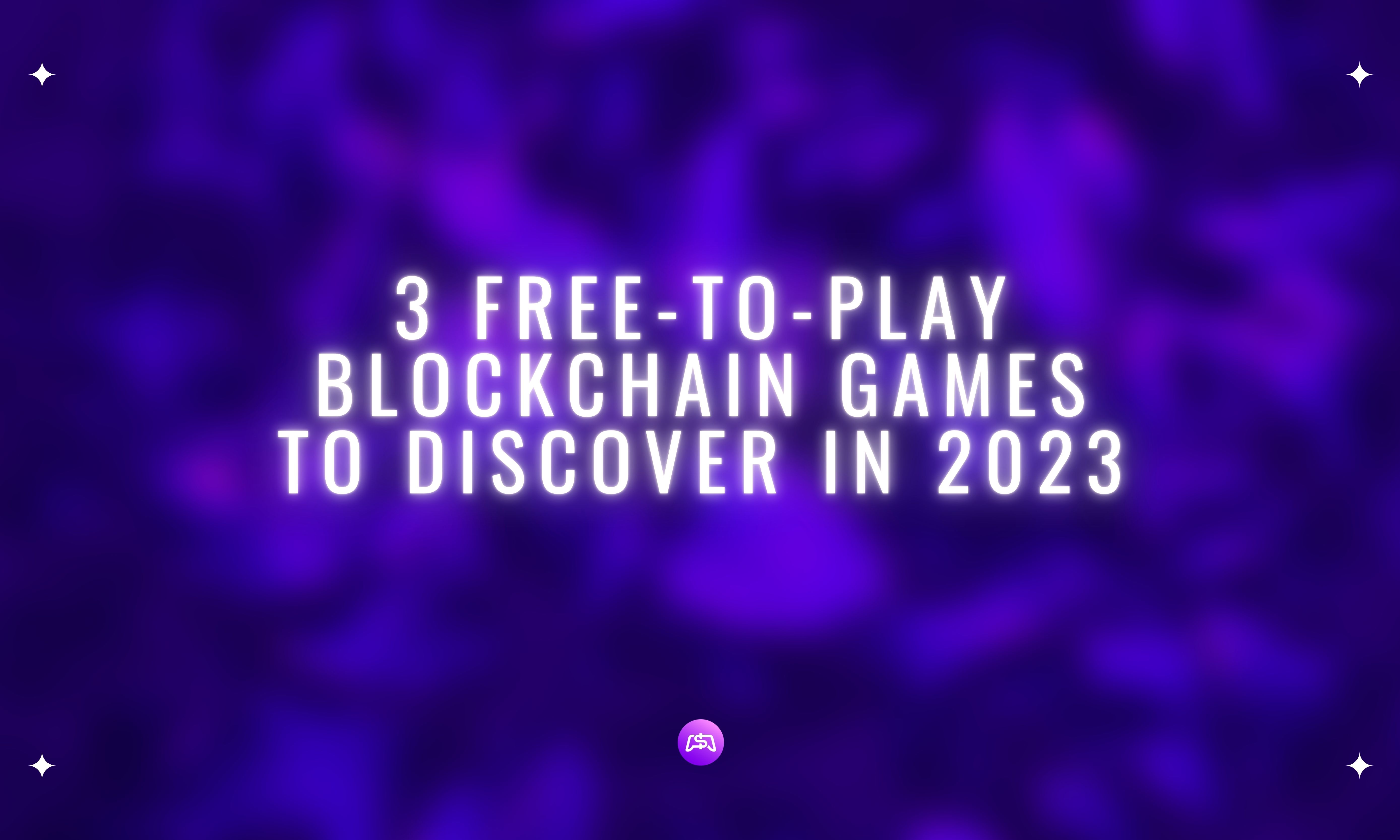 3 Free-to-Play Blockchain Games to Discover in 2023 - P2E Game - Play2earn